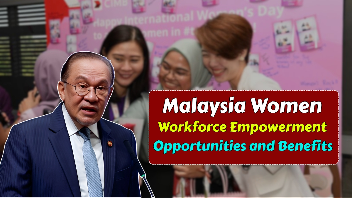 The Malaysia Women Workforce Empowerment Program Opportunities and Benefits Explained