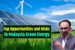 Top Opportunities and Risks in Malaysia Green Energy